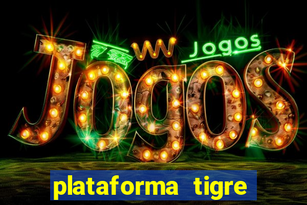 plataforma tigre pagando no cadastro